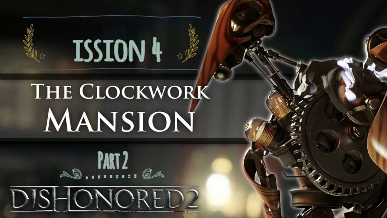 Dishonored 2 Mission 4 Part 2 YouTube dishonored-2-mission-4-part-2-youtube