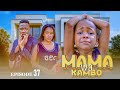 MAMA WA KAMBO Full Episode 37