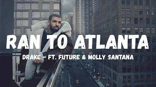 🧊 Ran To Atlanta - Drake ft. Future & Molly Santana - OFFICIAL