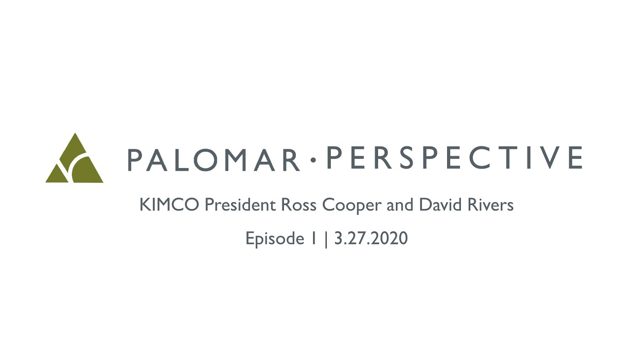 Palomar Perspective Episode 1 with Ross Cooper, President and CIO of KIMCO.