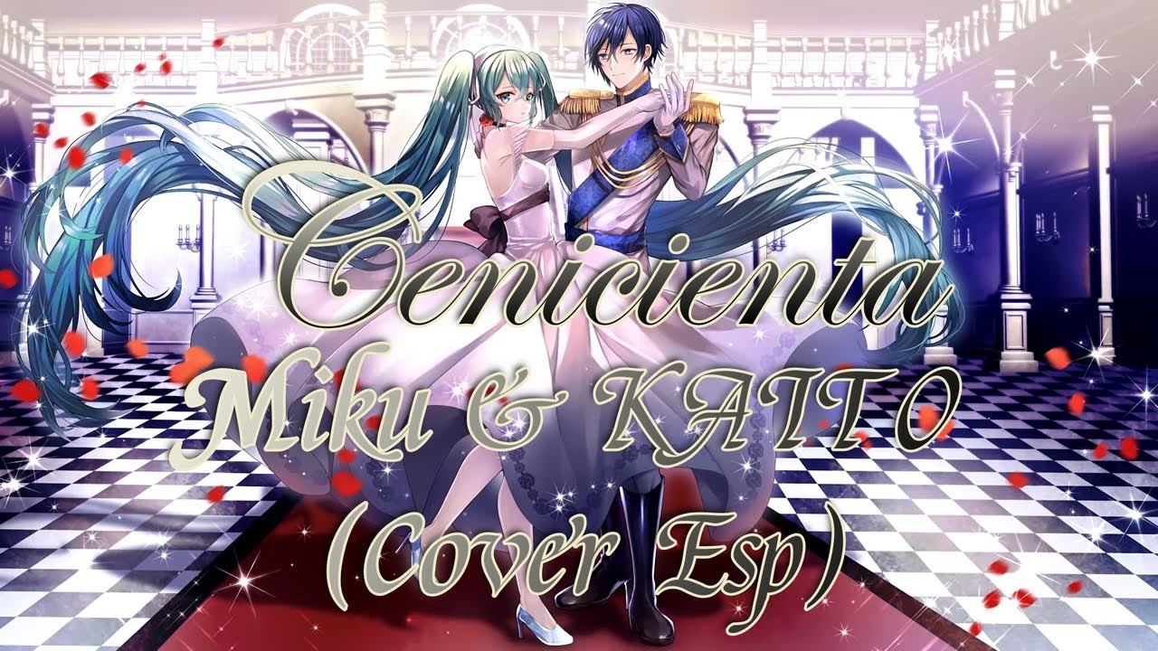 Hatsune Miku & KAITO】 Cendrillon (10th Anniversary)【VOCALOID