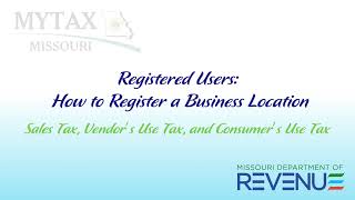 Registered User  How to Register a Business Location   Sales, Vendors, and Consumers Use Tax