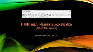 FIJI (ImageJ): Measuring Colocalization [JACoP BIOP Version]
