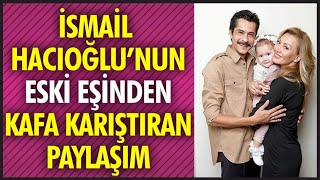 İSMAİL HACIOĞLU'NUN ESKİ EŞİ DUYGU KAYA KUMARKİ'DEN KAFA KARIŞTIRAN PAYLAŞIM