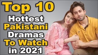 Top 10 Hottest Pakistani Dramas To Watch in 2021 || The House of Entertainment