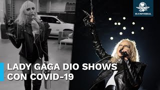 Critican a Lady Gaga tras confesar que dio cinco conciertos estando enferma de Covid 19