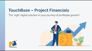 TouchBase - Project Financials | The 'right' digital solution in your journey of profitable growth!