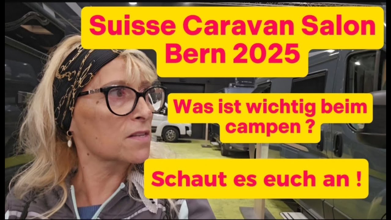 Suisse Caravan Salon Bern 2025 / Was ist wichtig beim campen? Schaut es euch an! #caravansalon
