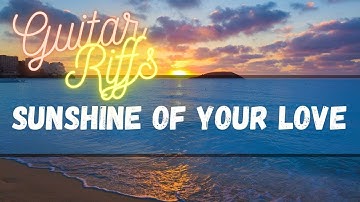 Learn to play Sunshine of Your Love Guitar Riff | Eric Clapton/Cream Guitar Lesson