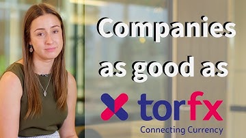 Companies Similar to TorFX for Money Transfers