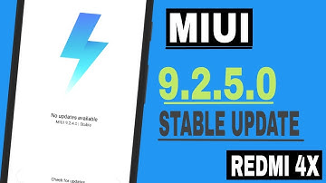 MIUI 9.2.5.0 STABLE UPDATE ROLLING OUT FOR REDMI 4X