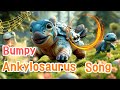 Bumpy the Ankylosaurus Song I 범피 안킬로사우루스 동요 | 쥬라기월드 공룡 노래 I Jurassic World Dinosaur Kids Song