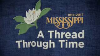 Mississippi: A Thread Through Time | MPB