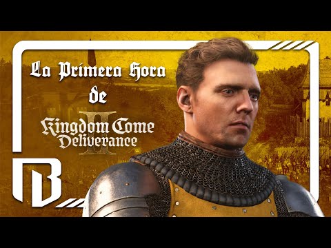 LA PRIMERA HORA DE... KINGDOM COME: DELIVERANCE II (PC)