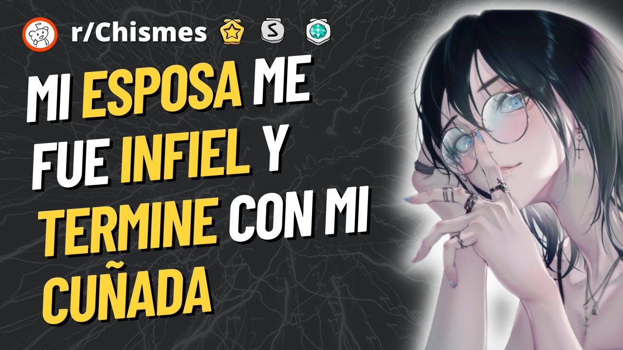 Mi esposa me fue infiel y termine con mi cuñada - Reddit Chismes