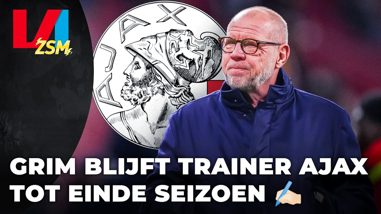 Waarom het logisch is dat Ajax vasthoudt aan Grim | VI ZSM