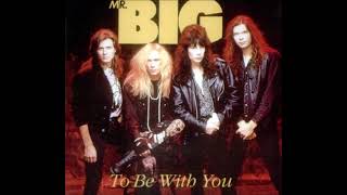 Mr. Big - To Be With You