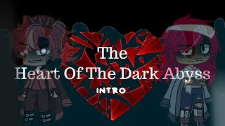 The Heart Of The Dark Abyss Gacha Series Intro 🌹🥀🖤🌑❤️💕 // Gcms ( Gacha club Mini Series) //