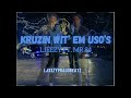 Cruising wit em uso by ljeezy ft mr84 801usos