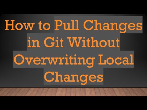 How to Pull Changes in Git Without Overwriting Local Changes