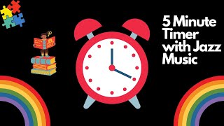 5 Minute Timer with Jazz Music for School Classroom ~ Includes Alarm ~ Reading, Tidying up ~