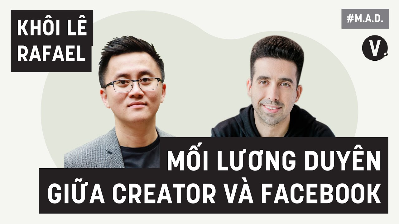 Lương duyên Creator và Facebook - Rafael Guida, Director Creative Shop & Khoi Le, Country Head Meta Lương duyên Creator và Facebook - Rafael Guida, Director Creative Shop & Khoi Le, Country Head Meta