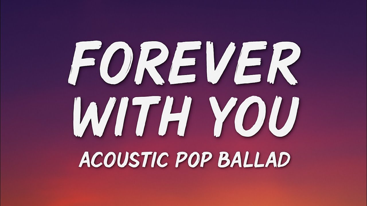 Forever With You | (Acoustic Pop Ballad | Original Love Song) Lyrics Video