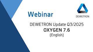 OXYGEN 7.6 - DEWETRON Update Q3/2025 - Webinar (English)