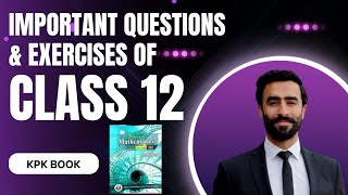 Class 12 Maths Important Questions &amp; Exercises | KPK Board 2nd Year Mathematics | All Chapters