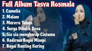 Full Album Tasya Rosmala 2023 - Camellia - Malam - Surga dibalik Dosa - Sia Sia mengharap Cintamu