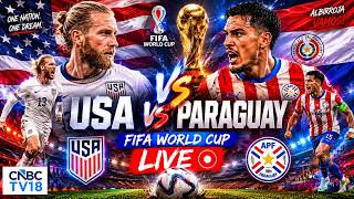 🔴FIFA WORLD CUP LIVE: USA Begin World Cup 2026 Campaign Against Paraguay | Football WC | N18G