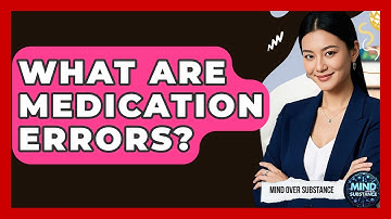 What Are Medication Errors? - Mind Over Substance