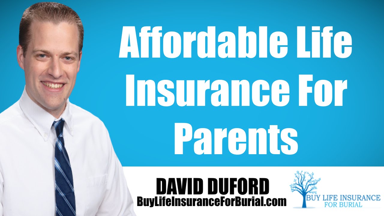Affordable Life Insurance For Parents The TRUTH Affordable Life Insurance For Parents The TRUTH