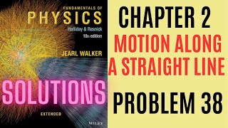 Fundamentals of physics chapter 2 solutions | Halliday resnick solutions | problem 38 solutions