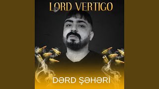 Dərd Şəhəri - Lord Vertigo