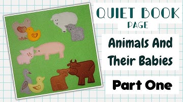 Quiet Book Page “Animals & Babies” Part ONE | preparing pages and cutting out a felt parts