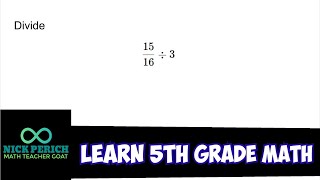 Learn 5th Grade Math - Divide 15/16 ÷ 3 (Dividing a Fraction and a Whole Number)