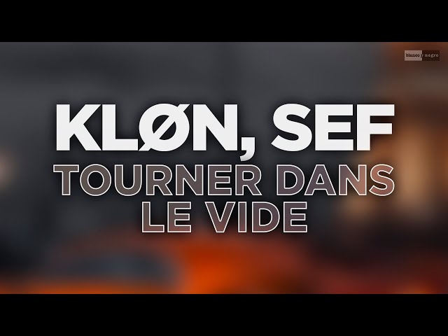 Klųn, Sef - Tourner Dans Le Vide