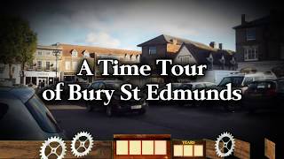 A Time Tour of Bury St Edmunds