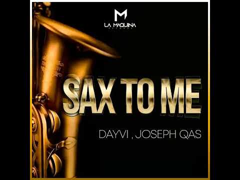 Sax To Me - Dayvi & Joseph Qas (Guaracha , Aleteo , Zapateo)