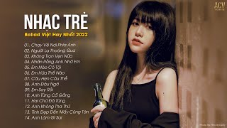 Chạy Về Nơi Phía Anh, Không Trọn Vẹn Nữa | Lk Nhạc Trẻ Mới Gây Nghiện | Nhạc Việt Hot Nhất Hiện Nay