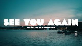 Wiz Khalifa - See You Again (Lyrics) ft. Charlie Puth