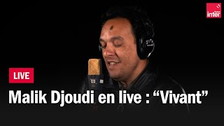 Malik Djoudi en live : "Vivant"