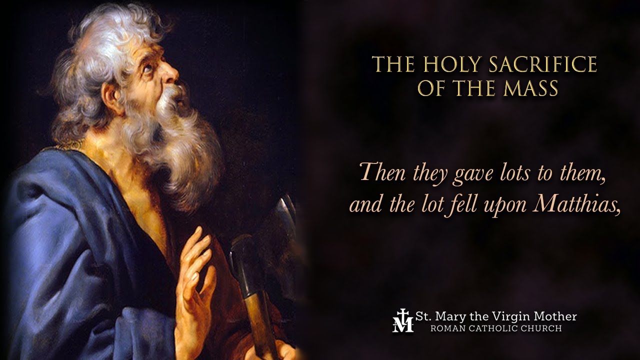 Feast of Saint Matthias, Apostle,  Year C - 6:00 PM