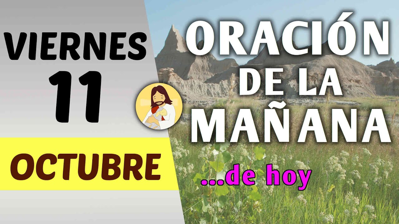 Oración guiada. Mañana de hoy viernes 11 de octubre de 2024 - YouTube