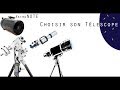 ⭐ Les Télescopes - Bien choisir son télescope