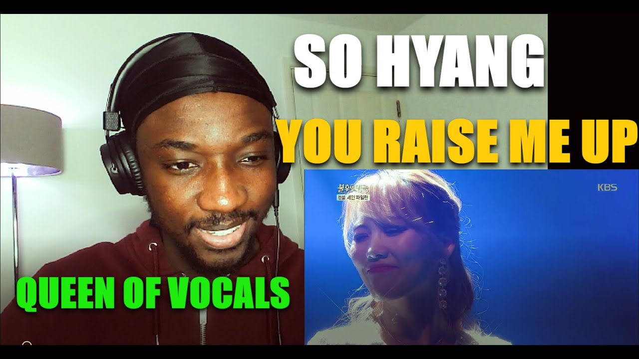 QOFYREACTS To So Hyang - You Raise Me Up
