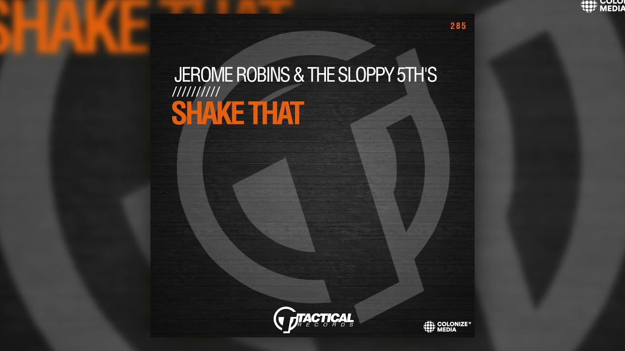 Watch Jerome Robins & The Sloppy 5th's - Shake That on YouTube Watch Jerome Robins & The Sloppy 5th's - Shake That on YouTube