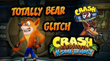 Totally Bear Glitch - Crash Bandicoot N. Sane Trilogy