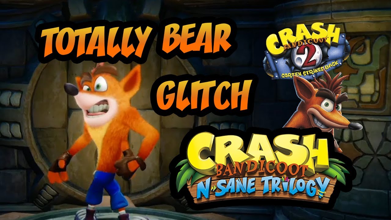 Totally Bear Glitch - Crash Bandicoot N. Sane Trilogy